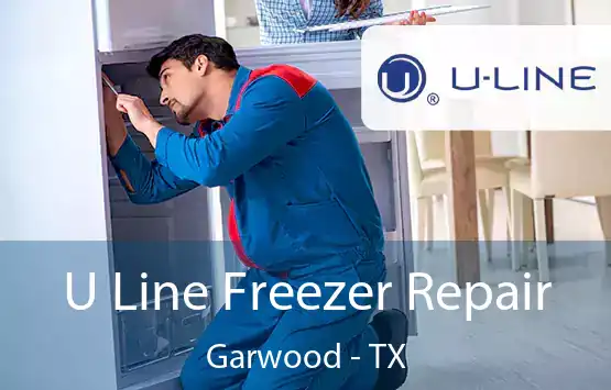  U Line Freezer Repair Garwood - TX