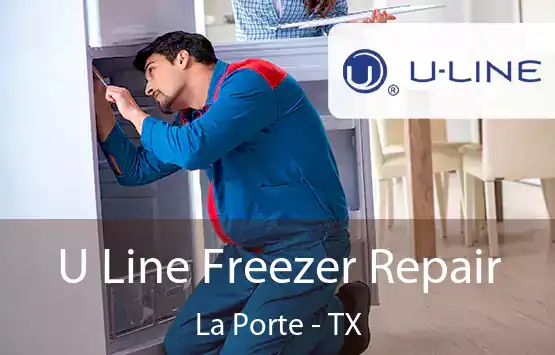  U Line Freezer Repair La Porte - TX