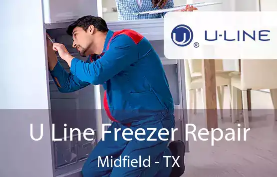  U Line Freezer Repair Midfield - TX