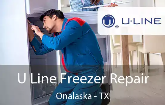  U Line Freezer Repair Onalaska - TX