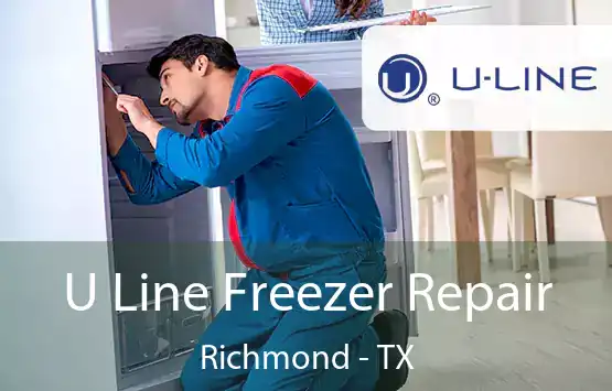 U Line Freezer Repair Richmond - TX