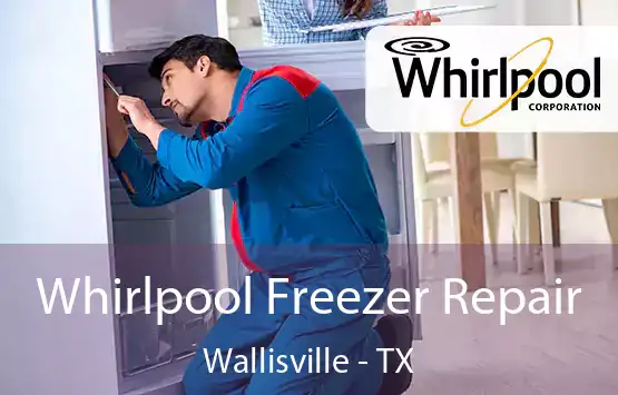  Whirlpool Freezer Repair Wallisville - TX
