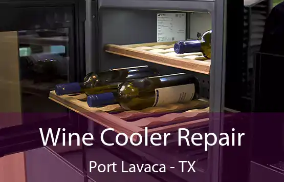  Wine Cooler Repair Port Lavaca - TX
